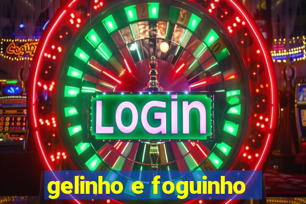 gelinho e foguinho